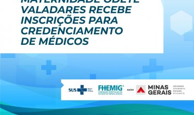 Maternidade Odete Valadares recebe inscrições para credenciamento de médicos